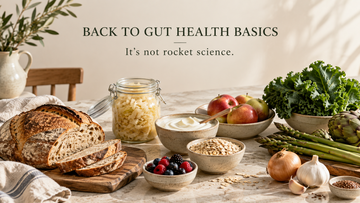 Back to Gut Health Basics: It’s Not Rocket Science. It’s Health 101